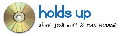 Logo for Holds Up with Josh Way & Dan Hammer